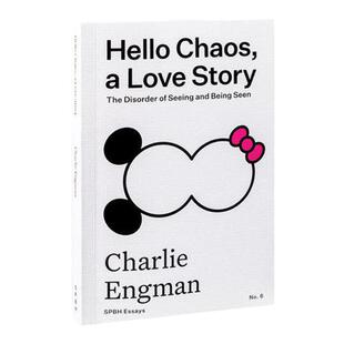 预售【SPBH Essay No. 6】Charlie Engman Hello Chaos a Love Story 观看与被看见 视觉文化 你好混乱 英文原版图书进口 SPBH