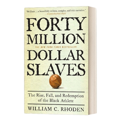 英文原版 Forty Million Dollar Slaves 四千万美元的奴隶 黑人运动员的崛起 衰落和救赎 英文版 进口英语原版书籍