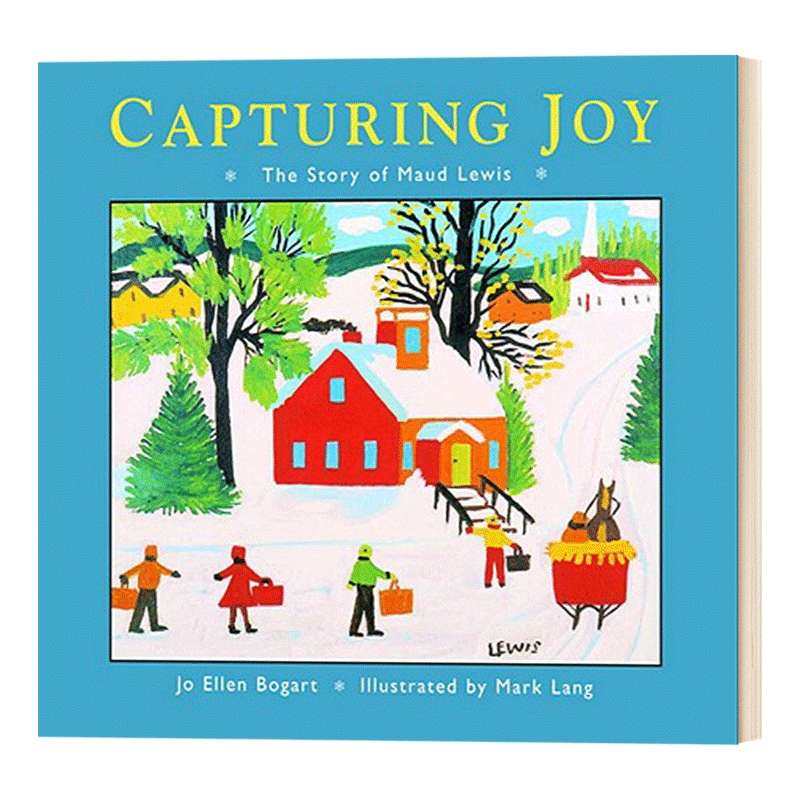 英文原版 Capturing Joy 捕捉快乐 艺术家Maud Lewis莫娣·刘易斯的故事 英文版