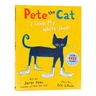 Pete the Cat 皮特猫我爱白鞋子进口英文原版绘本 I Love My White Shoes 吴敏兰书单 平装大开幼儿童启蒙图画故事书亲子阅读3-6岁