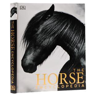 现货 DK 马类图解百科全书 The Horse Encyclopedia 英文原版马类品种 进化解剖起源知识 护理喂养修饰指南 骑马爱好者图书 精装
