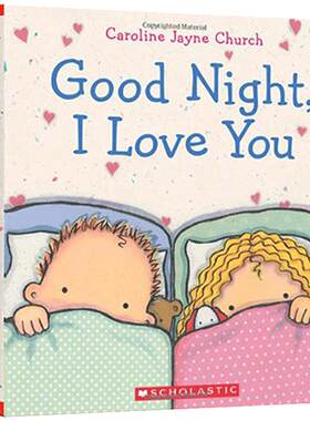 爱的晚安亲子绘本 Good Night I Love You 晚安我的宝贝 Caroline Jayne Church 卡罗琳杰恩 英文原版儿童认知启蒙