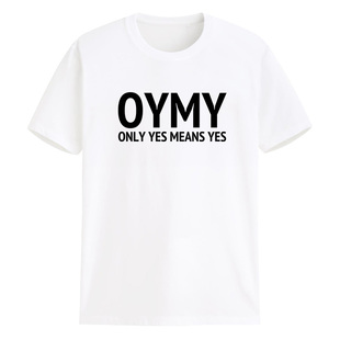 only yes means性同意OYMY口号slogan英文字母衣服短袖纯棉t恤女