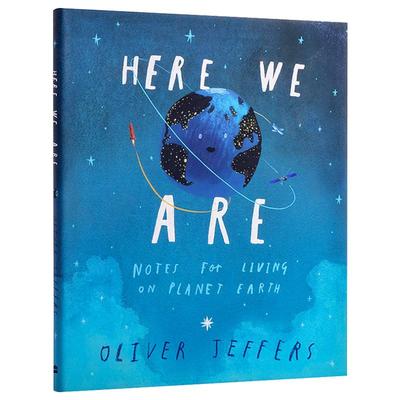 我们在这儿这里 英文原版 Here We Are Notes for Living on Planet Earth 趣味科普儿童成长绘本 Oliver Jeffers 全进口英语书籍