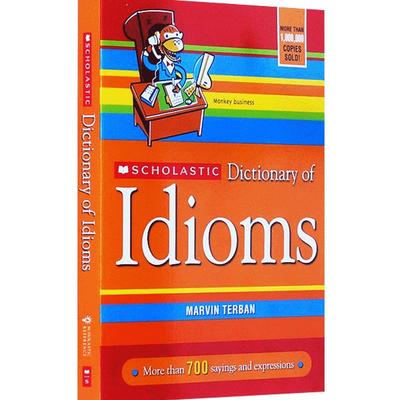 学乐英语习惯用语词典 英文原版 Scholastic Dictionary Of Idioms 英语学习工具书 大开本英英字典辞典 含700多美国日常习语