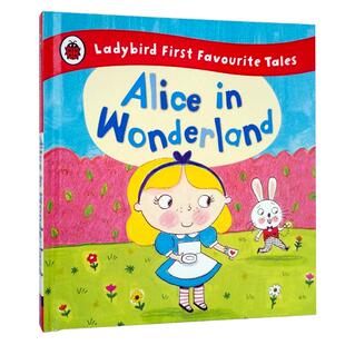Alice in Wonderland 爱丽丝梦游仙境 Ladybird First Favourite Tales 小飘虫童话读本 小初文学 英文原版故事书 大音