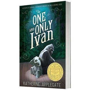 独一无二的伊凡 英文原版 The One and Only Ivan 独一无二的伊万 纽伯瑞金奖 儿童文学阅读小说 青少年英文读物 进口英语书籍