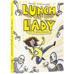 英文原版Lunch Lady and the Cyborg Substitute 1全彩版漫画儿童幽默冒险趣味章节桥梁书课外阅读英语启蒙绘本Lunch Lady系列