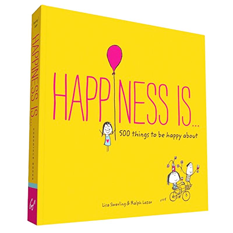 现货幸福是,500件关于快乐的小小事英文原版 Happiness is...: 500 Things to be Happy About Lisa Swerling Ralph Lazar