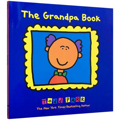 英文原版进口The Grandpa Book 纽约时报作家Todd Parr托德帕尔正品著作平装大开儿童英语启蒙认知情商图画书亲子互动共读绘本童书