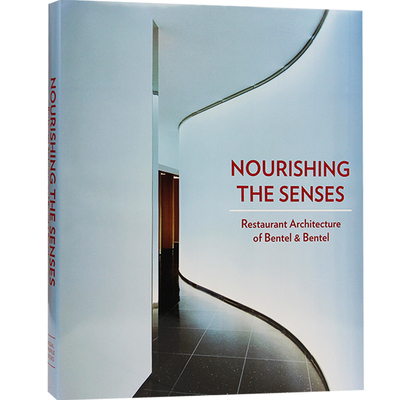 【特价清仓】Nourishing the Senses Restaurant architeture of Bentel & Bentel 滋养感官 餐厅建筑 建筑设计书籍