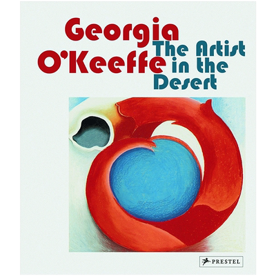 【现货】乔治亚·奥基夫:沙漠中的艺术家 Georgia O’Keeffe: The Artist in the Desert 英文原版进口外版图书