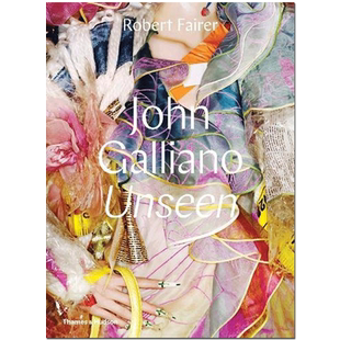【现货】【T&H】约翰·加利亚诺:无形 John Galliano: Unseen 海盗爷马吉拉Dior时尚大师 英文原版艺术服装服饰设计 善本图书