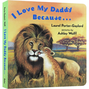 英文原版绘本I Love My Daddy Because我爱我爸爸的原因纸板书亲子快乐时光低幼入门启蒙2-3岁儿童绘本父亲节温馨亲情系列父爱主题