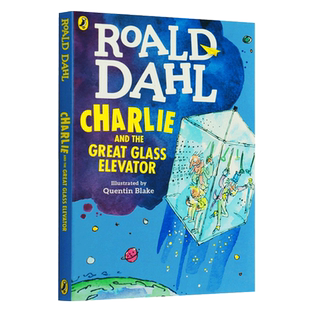 查理和大玻璃升降机 英文原版 Charlie and the Great Glass Elevator 罗尔德达尔 Roald Dahl查理和巧克力工厂续集 进口英语书籍
