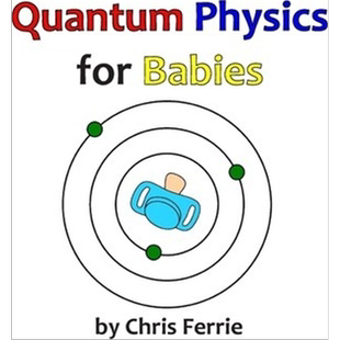 给宝宝的量子物理学绘本 扎克伯格推荐 英文原版 Quantum Physics for Babies (Volume 1)