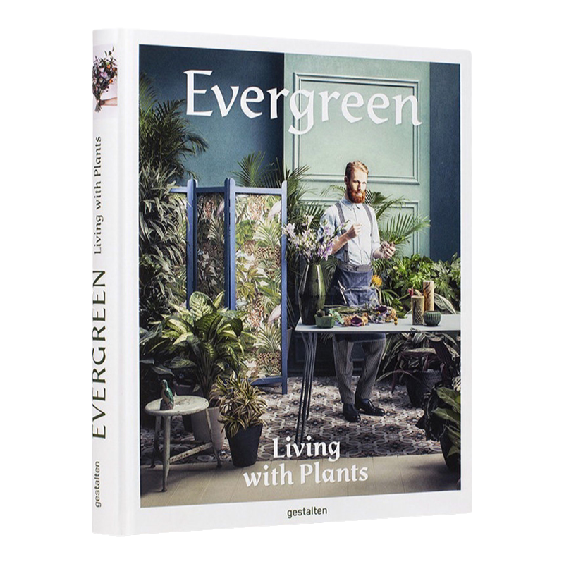 现货包邮 英文原版 Evergreen: Living with Plants 绿植空间居家设计常绿 长青: 与植物一起生活 植物室内设计