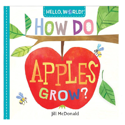现货 【外图原版】进口英文 Hello, World! How Do Apples Grow? (STEAM科普) 你好，世界！苹果如何生长
