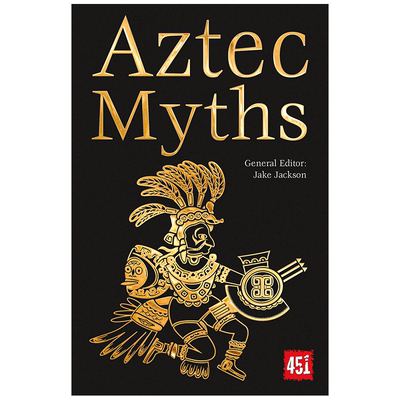 【现货】Aztec Myths 阿兹特克神话 英文原版图书籍进口正版 文学小说 Jake Jackson