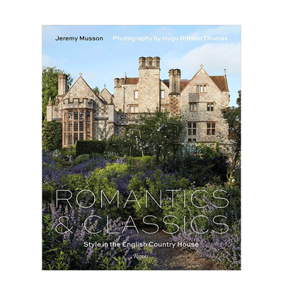 【现货】 Romantics and Classics:Style in the English Country House，浪漫与经典：英伦乡村住宅设计 英文原版图书籍进口正版