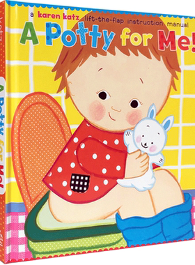 Karen Katz 凯伦卡茨A Potty time for Me 我的便壶/厕所时间 好行为习惯养成 英文原版绘本入门儿童认知启蒙 图画翻翻玩具书