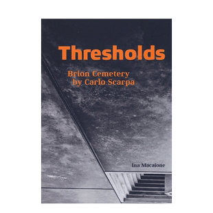 【现货】Thresholds - Brion Cemetery by Carlo Scarpa，卡洛·斯卡帕：布里昂家族墓园 英文建筑设计 原版正品