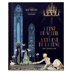 【预订】TASCHEN Kay Nielsen East of The Sun and West of The Moon凯尼尔森 太阳的东边月亮的西边儿童童话插图绘本进口图书
