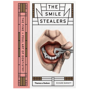 【现货】The Smile Stealers: The Fine and Foul Art of Dentistry，微笑偷窃者：有趣且难闻的牙科艺术英文插画原画设定集 原版