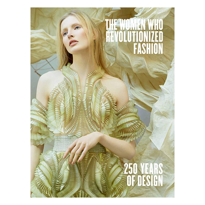 英文原版 引领时尚革命的女设计师们 高级定制时装作品展示 The Women Who Revolutionized Fashion 时尚服饰服装潮流艺术书 画册
