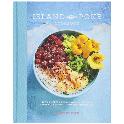 【现货】The Island Poké Cookbook 海岛普克食谱 夏威夷与太平洋美食 生活类饮食 英文原版图书籍进口正版 James Gould Porter