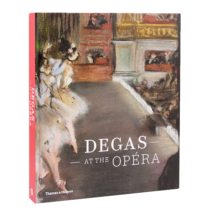 【预售】【T&H】Degas at the Opera 埃德加·德加在歌剧院 英文原版艺术 现当代艺术 善本图书
