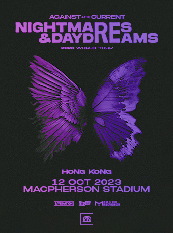 中国香港AGAINST THE CURRENT: NIGHTMARES & DAYDREAMS 2023 WORLD TOUR HONG KONG