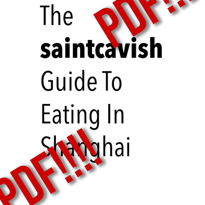 The Saintcavish Guide To Eating In Shanghai