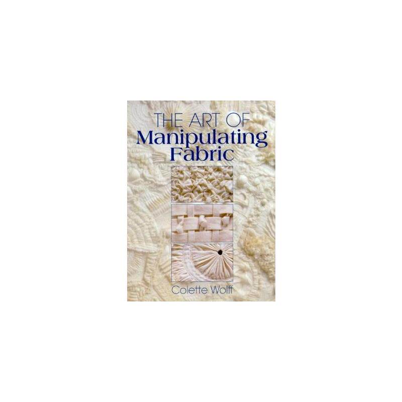 面料再造工具书 The Art of Manipulating Fabric 英文版原著经典青少年读物英文小说进口原版书英文原版新华书店官方旗舰店正版