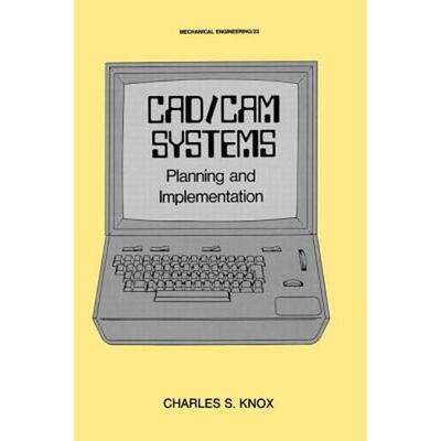 计算机辅助设计 / 计算机辅助制造系统规划与实施CAD/CAM SYSTEMS PLANNING AND IMPLEMENTATION原版引进