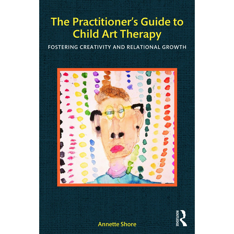 儿童艺术治疗从业者指南THE PRACTITIONERS GUIDE TO CHILD ART THERAPY原版引进