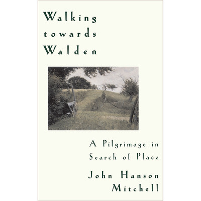 走向瓦尔登湖：寻找地点的朝圣之旅Walking Towards Walden原版引进