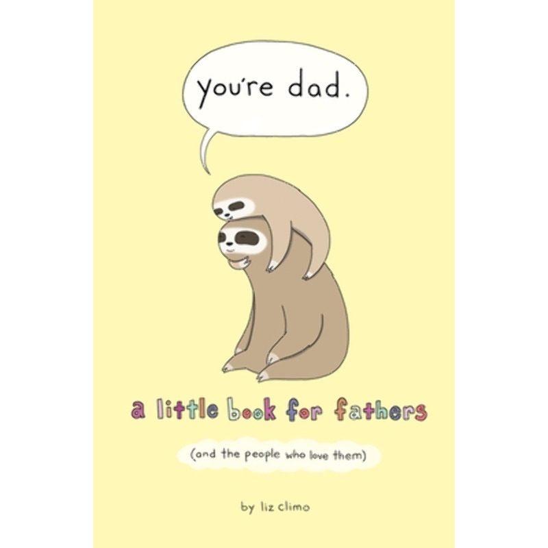 youre dad: a little book for fathers (and the people who love