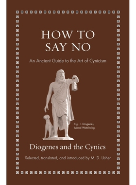 【新华文轩】HOW TO SAY NO Diogenes and the Cynics Selected translated and introduced by M D Usher
