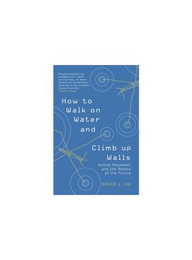 如何在水上漂，在壁上爬：动物运动和未来机器人 How to Walk on Water and Climb Up Walls: Animal Movement and the Robots of