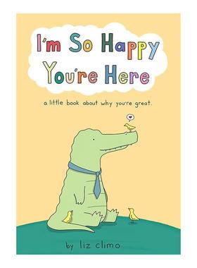 【新华文轩】IM SO HAPPY YOURE HERE CLIMO LIZ 正版书籍 新华书店旗舰店文轩官网 FOREIGN PUBLISHER