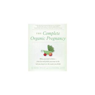 The Complete Organic Pregnancy Dolan, Deirdre ; Zissu, Alexandra 正版书籍 新华书店旗舰店文轩官网 FOREIGN PUBLISHER