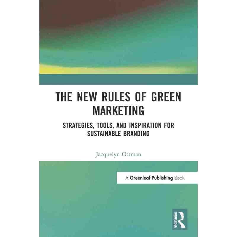 绿色营销新法则：可持续品牌推广战略、工具与灵感The New Rules of Green Marketing原版引进