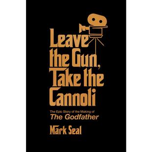 《教父》电影幕后故事 Leave the Gun, Take the Cannoli: The Epic Story of the Making of the Godfather 英语版 新华正版 原版