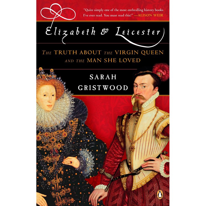 伊丽莎白和列斯特:关于维珍女王和她所爱之人的真相Elizabeth and Leicester原版引进