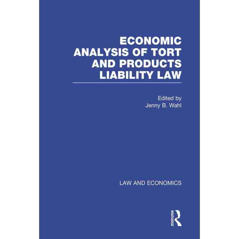 侵权法与产品责任法的经济分析:论文与案例集Economic Analysis of Tort and Products Liability Law原版引进
