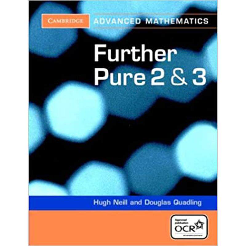 《剑桥进阶纯数学2&3》CAMBRIDGE-FURTHER PURE 2 &3原版引进