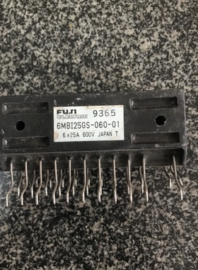 6MBI25GS-060-01 20 15GS-060-01 15LS-060超长质保 测试好包上机