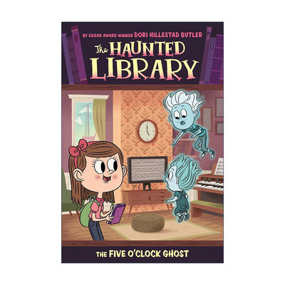 英文原版 The Haunted Library 04 The Five O'Clock Ghost 闹鬼的图书馆系列4 儿童章节桥梁故事书 苏斯博士奖得主Dori Butler