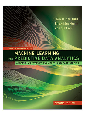 英文原版 Fundamentals of Machine Learning for Predictive Data Analytics 机器学习基础 面向预测数据分析的算法 实用范例